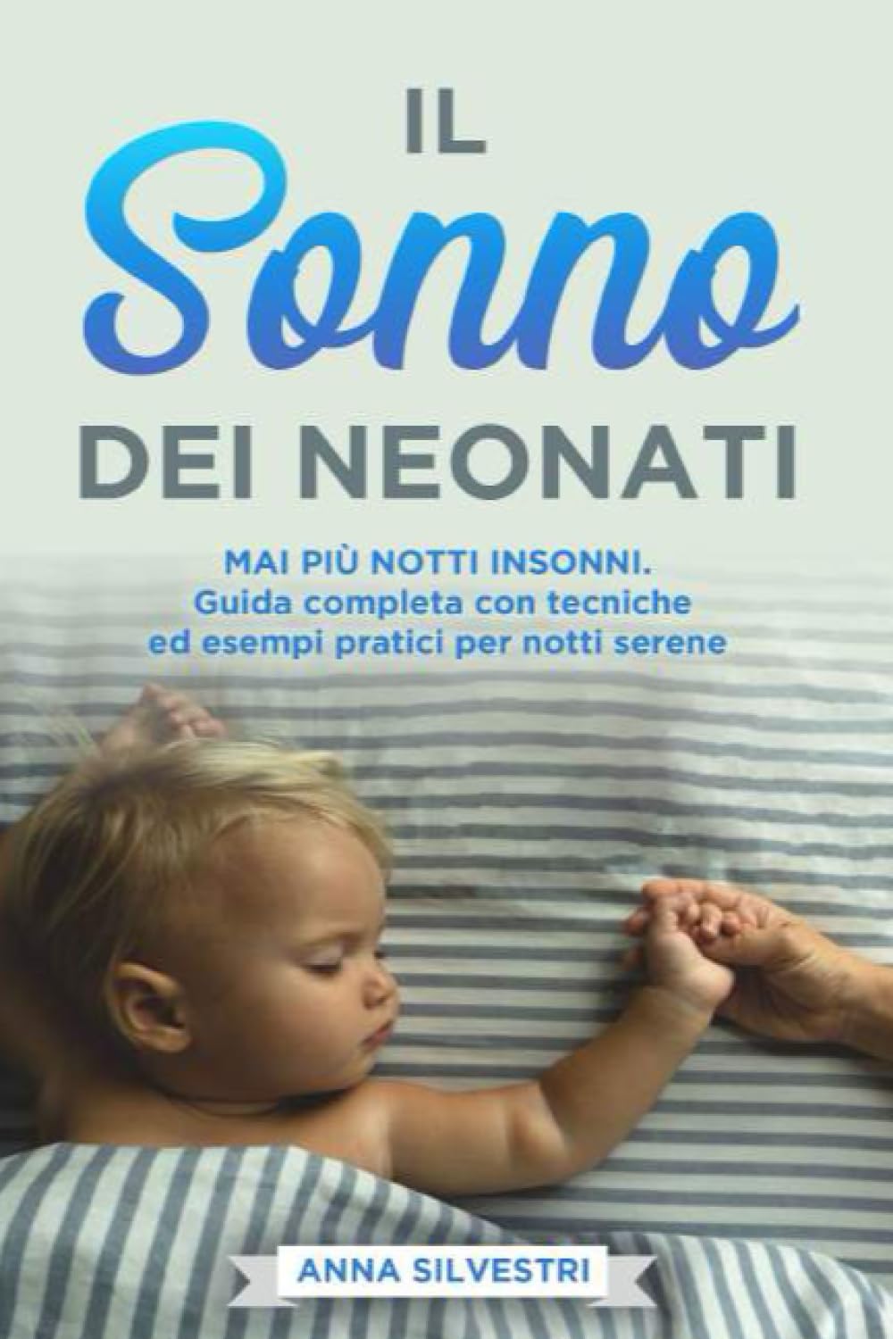 10 Trucchi Infallibili per Far Dormire il Neonato Tutta la Notte 8 Copertina del libro Il sonno dei neonati insonni
